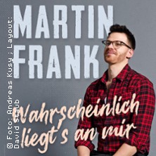 Martin Frank - Zusatztermin 29.11.2025 STADTHALLE ERDING