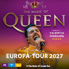The Music Of Queen Live - Mit Valentin Findling - Europa-Tour 2027 17.01.2027 myticket Jahrhunderthalle Frankfurt