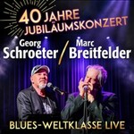 Georg Schroeter & Marc Breitfelder - 40 Jahre Jubiläumskonzert