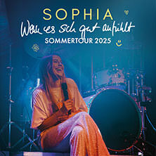 SOPHIA - Wenn es sich gut anfühlt - Sommertour 2025 Oberhausen