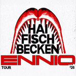ENNIO – „HAIFISCHBECKEN“ TOUR 2026