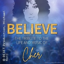 BELIEVE - The Tribute To The Life And Music Of Cher 24.04.2026 STADTHALLE MÜLHEIM