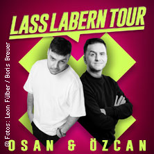 Osan & Özcan – „Lass Labern!“ Tour 09.11.2025 KAUE Gelsenkirchen