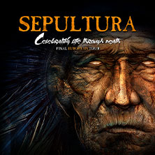 Sepultura - Celebrating Life Through Death – Final European 14.06.2026 Posthalle