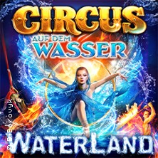 WATERLAND - Zirkus auf dem Wasser 26.09.2026 Waterland Duisburg