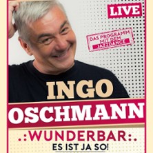 Ingo Oschmann - Wunderbar, es ist ja so 14.11.2027 Thomas-Müntzer-Haus