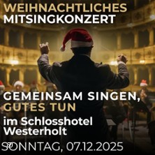 3. Weihnachtliches Mitsingkonzert 07.12.2025 Schlosshotel Westerholt